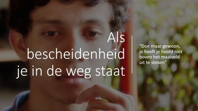 Als bescheidenheid je in de weg staat